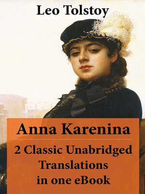 cover image of Anna Karenina--2 Classic Unabridged Translations in one eBook (Garnett and Maude translations)
